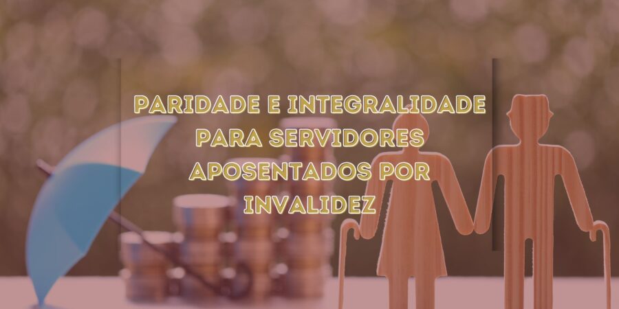 Integralidade e paridade para aposentadoria por invalidez assegurada pela EC 70/2012